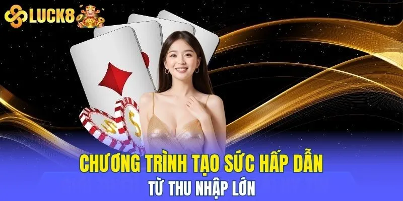 Chương trình tạo sức hấp dẫn từ thu nhập lớn