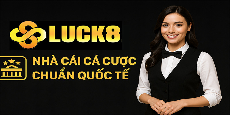 Tìm hiểu về thương hiệu Luck8